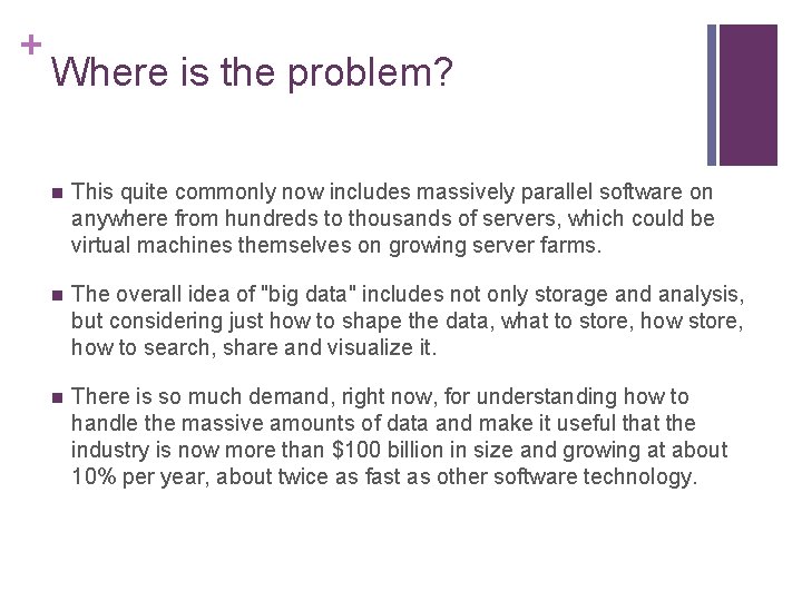 + Where is the problem? n This quite commonly now includes massively parallel software