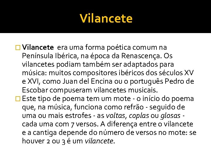 Vilancete � Vilancete era uma forma poética comum na Península Ibérica, na época da