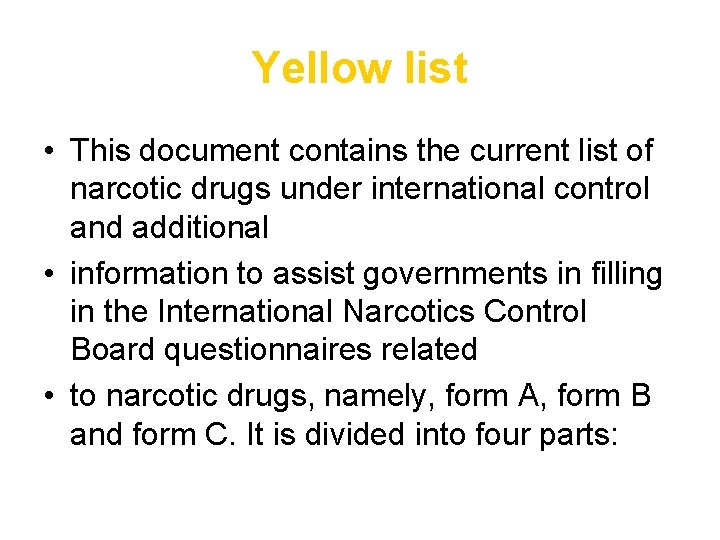 Yellow list • This document contains the current list of narcotic drugs under international