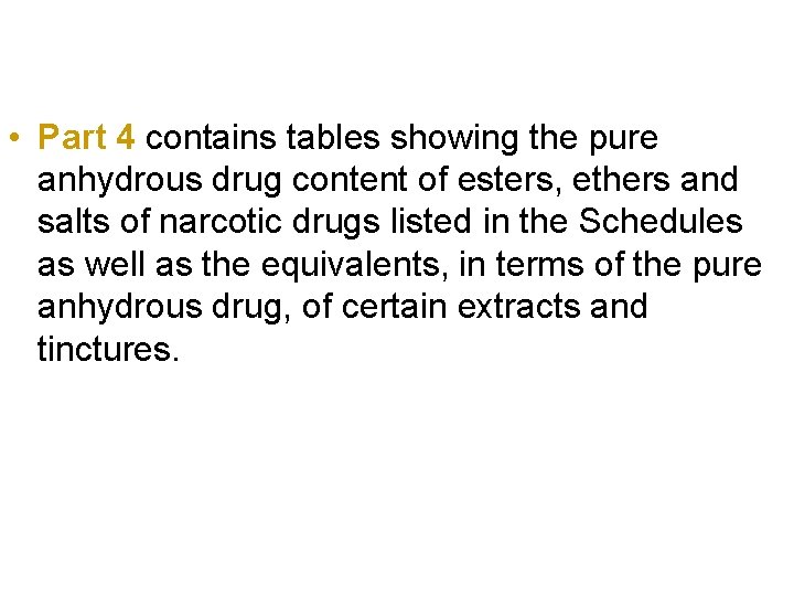 • Part 4 contains tables showing the pure anhydrous drug content of esters,