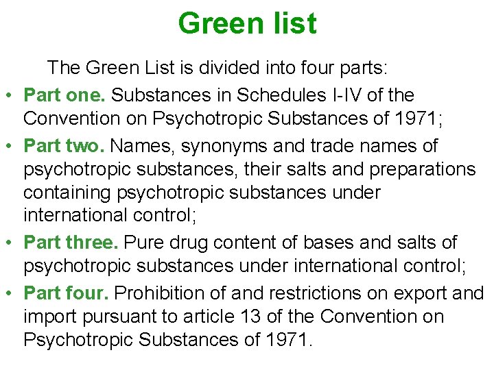 Green list The Green List is divided into four parts: • Part one. Substances