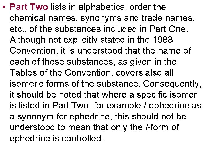  • Part Two lists in alphabetical order the chemical names, synonyms and trade