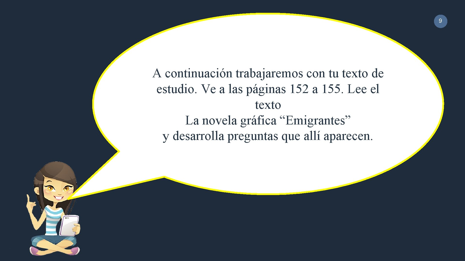 9 A continuación trabajaremos con tu texto de estudio. Ve a las páginas 152