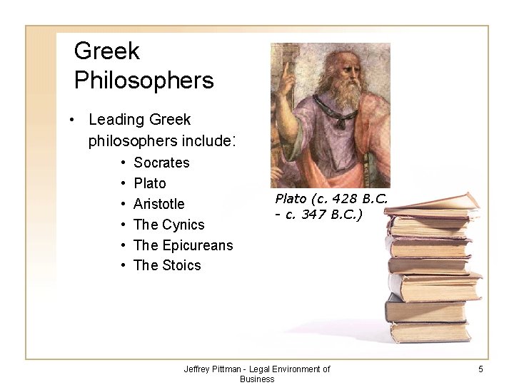 Greek Philosophers • Leading Greek philosophers include: • • • Socrates Plato Aristotle The