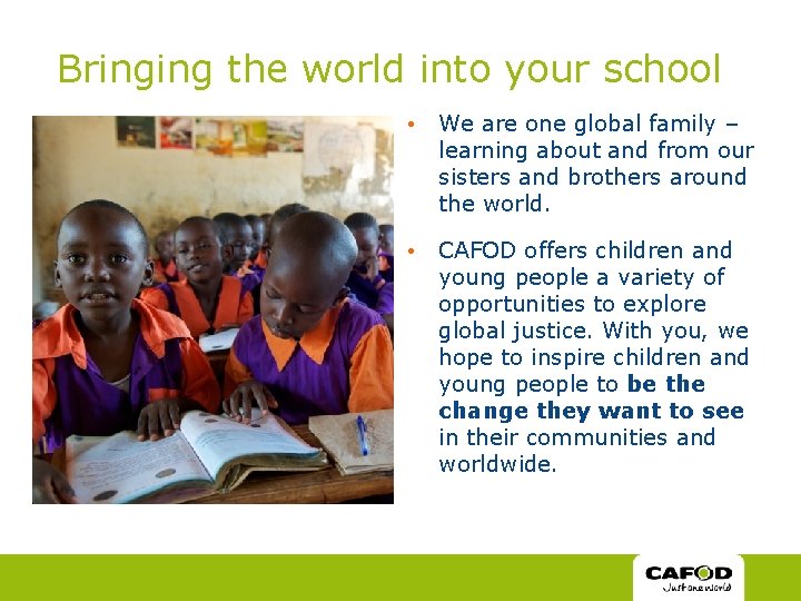 Bringing the world into your school • We are one global family – learning