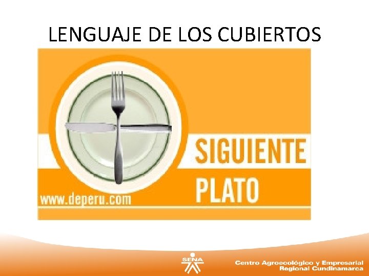 LENGUAJE DE LOS CUBIERTOS ¿ ¿ LENGUAJE DE LOS CUBIERTOS ¿ ¿