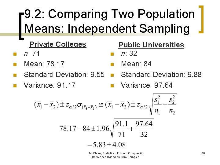 9. 2: Comparing Two Population Means: Independent Sampling n n Private Colleges n: 71