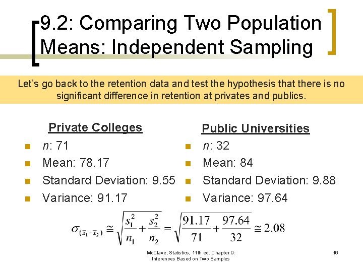 9. 2: Comparing Two Population Means: Independent Sampling Let’s go back to the retention