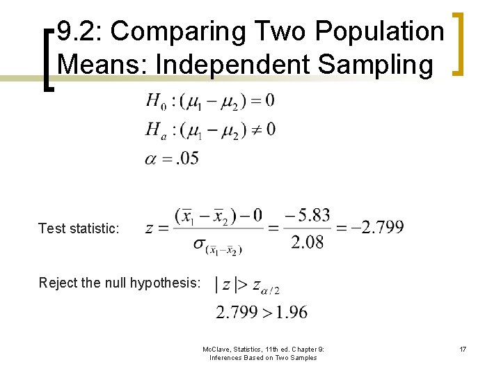 9. 2: Comparing Two Population Means: Independent Sampling Test statistic: Reject the null hypothesis: