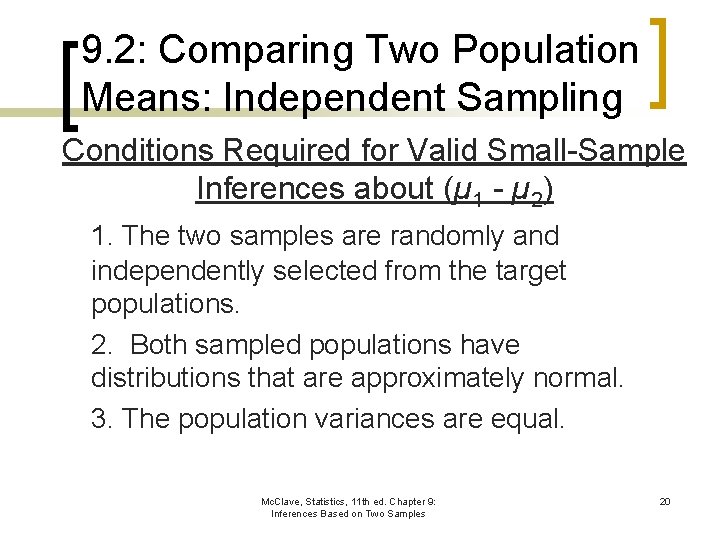 9. 2: Comparing Two Population Means: Independent Sampling Conditions Required for Valid Small-Sample Inferences