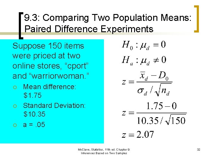 9. 3: Comparing Two Population Means: Paired Difference Experiments Suppose 150 items were priced