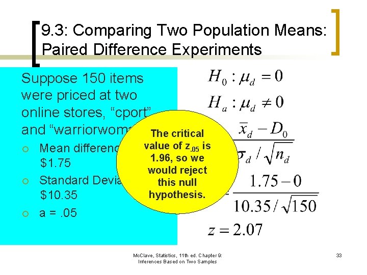 9. 3: Comparing Two Population Means: Paired Difference Experiments Suppose 150 items were priced