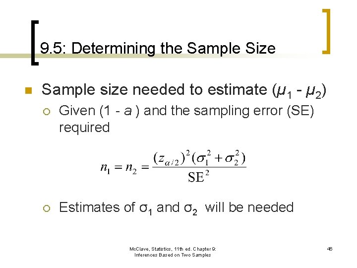 9. 5: Determining the Sample Size n Sample size needed to estimate (µ 1