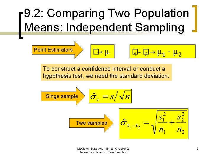 9. 2: Comparing Two Population Means: Independent Sampling Point Estimators �→ µ � 1