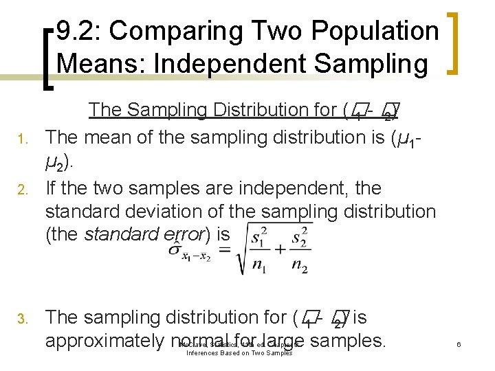 9. 2: Comparing Two Population Means: Independent Sampling 1. 2. 3. The Sampling Distribution