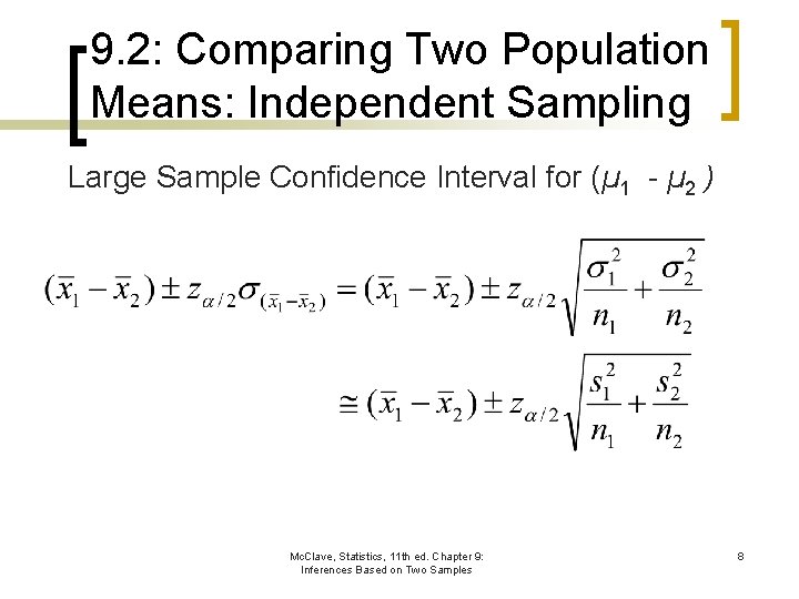 9. 2: Comparing Two Population Means: Independent Sampling Large Sample Confidence Interval for (µ