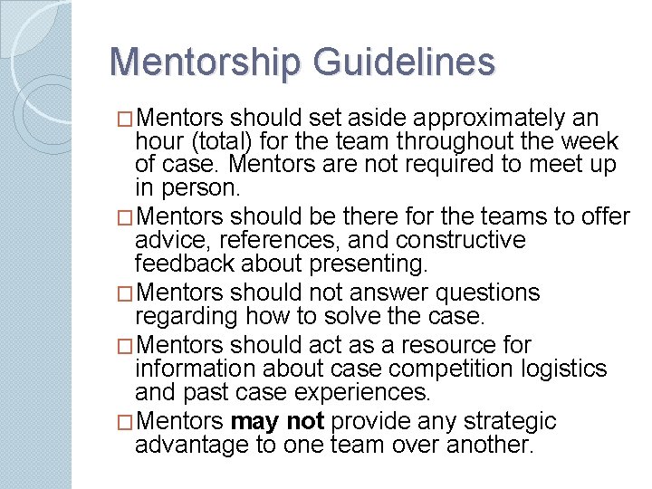 Mentorship Guidelines �Mentors should set aside approximately an hour (total) for the team throughout