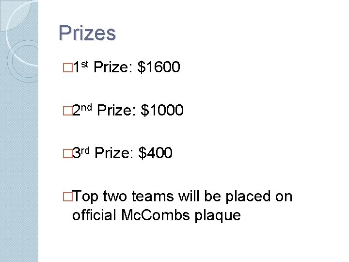 Prizes � 1 st Prize: $1600 � 2 nd Prize: $1000 � 3 rd