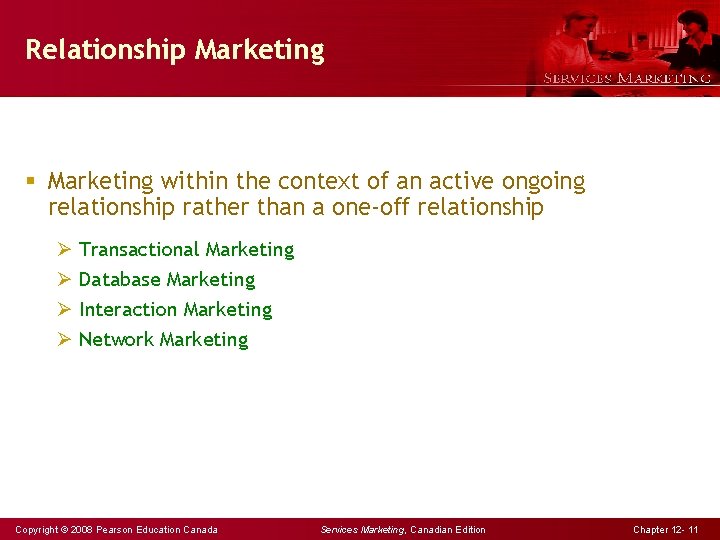 Relationship Marketing § Marketing within the context of an active ongoing relationship rather than