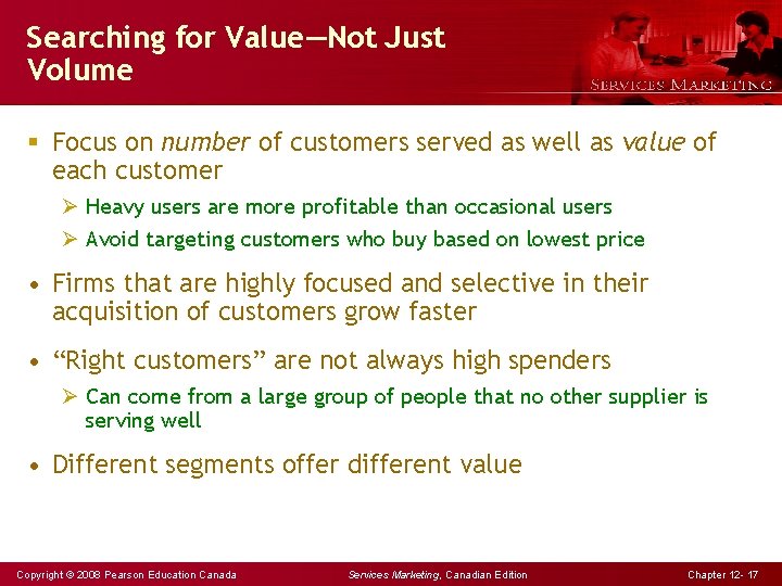 Searching for Value—Not Just Volume § Focus on number of customers served as well