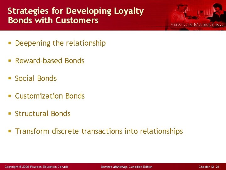 Strategies for Developing Loyalty Bonds with Customers § Deepening the relationship § Reward-based Bonds