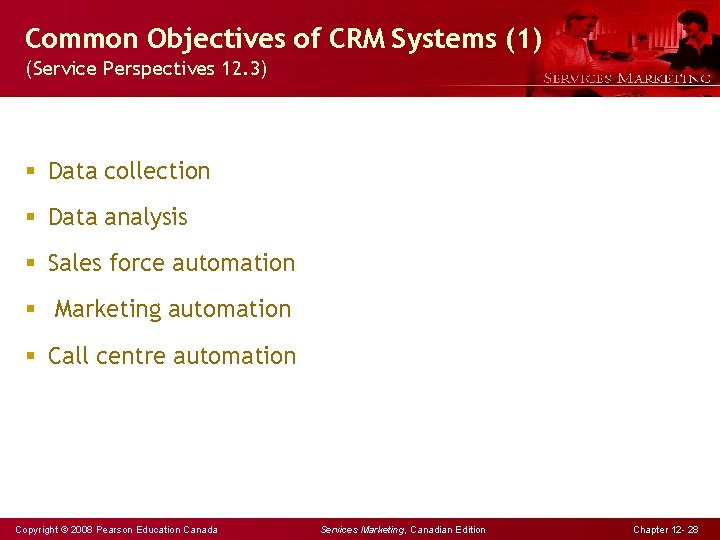 Common Objectives of CRM Systems (1) (Service Perspectives 12. 3) § Data collection §