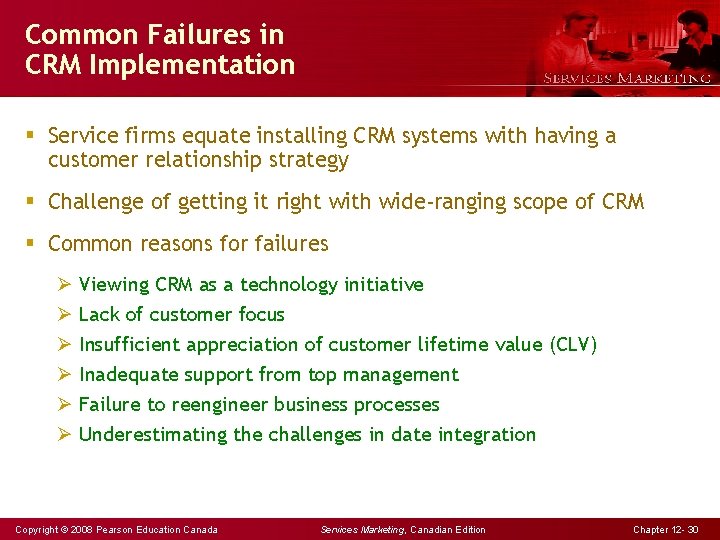 Common Failures in CRM Implementation § Service firms equate installing CRM systems with having