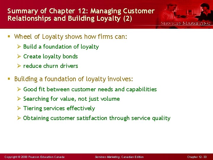Summary of Chapter 12: Managing Customer Relationships and Building Loyalty (2) § Wheel of