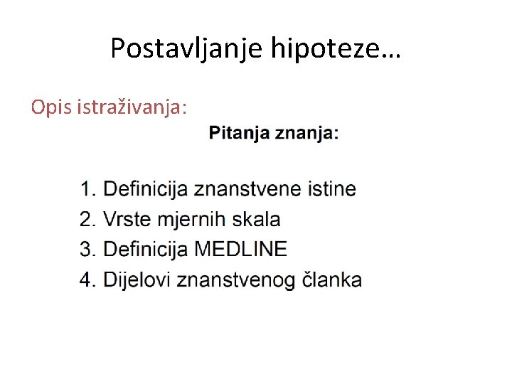 Postavljanje hipoteze… Opis istraživanja: 