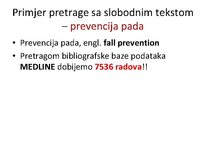 Primjer pretrage sa slobodnim tekstom – prevencija pada • Prevencija pada, engl. fall prevention