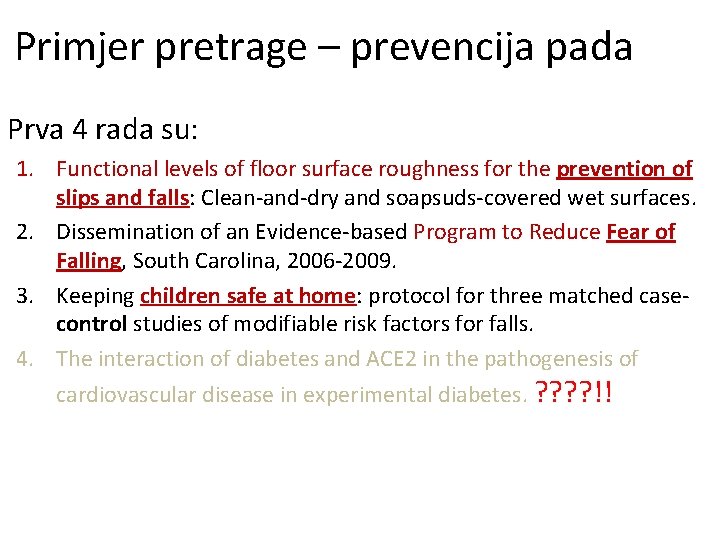 Primjer pretrage – prevencija pada Prva 4 rada su: 1. Functional levels of floor