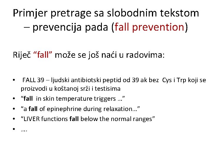 Primjer pretrage sa slobodnim tekstom – prevencija pada (fall prevention) Riječ “fall” može se