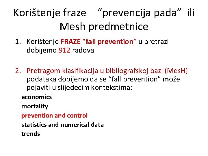 Korištenje fraze – “prevencija pada” ili Mesh predmetnice 1. Korištenje FRAZE “fall prevention” u