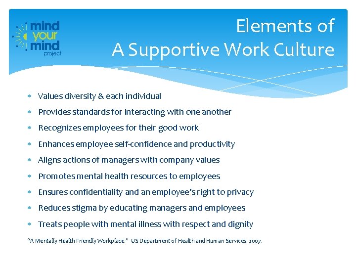 Elements of A Supportive Work Culture Values diversity & each individual Provides standards for