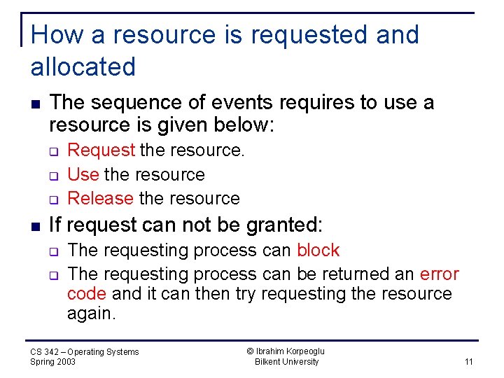 How a resource is requested and allocated n The sequence of events requires to