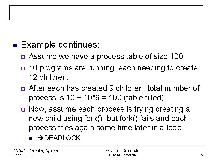 n Example continues: q q Assume we have a process table of size 100.