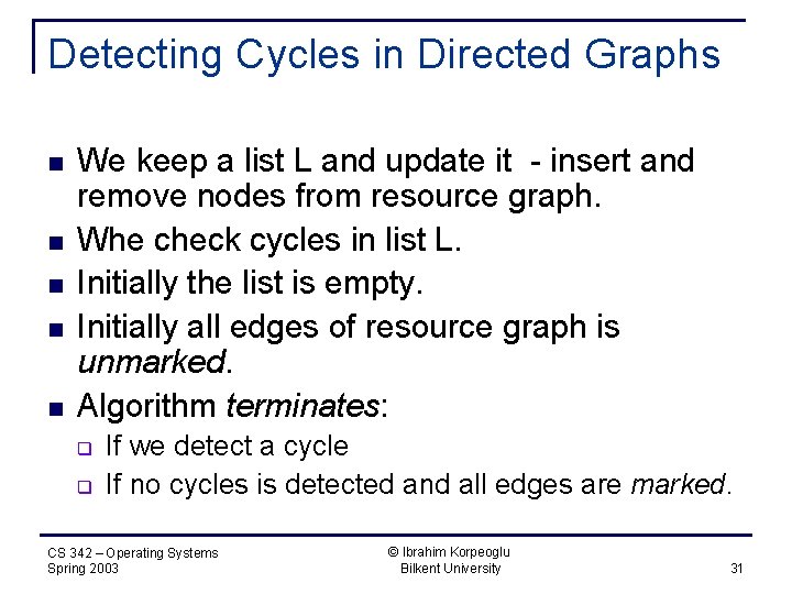 Detecting Cycles in Directed Graphs n n n We keep a list L and