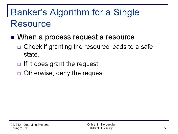 Banker’s Algorithm for a Single Resource n When a process request a resource q