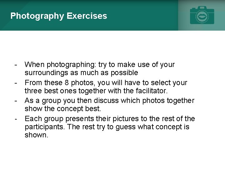 Photography Exercises - When photographing: try to make use of your surroundings as much