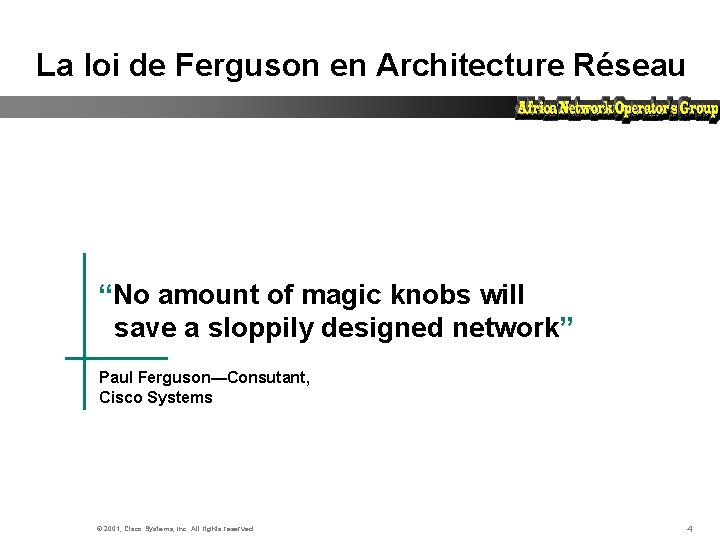 La loi de Ferguson en Architecture Réseau “No amount of magic knobs will save