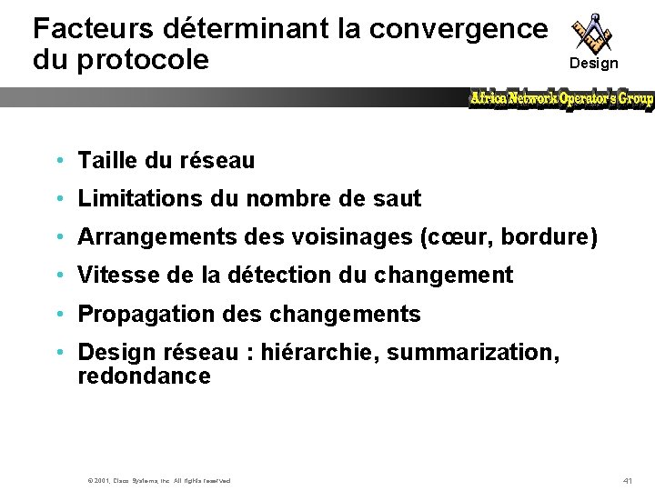 Facteurs déterminant la convergence du protocole Design • Taille du réseau • Limitations du