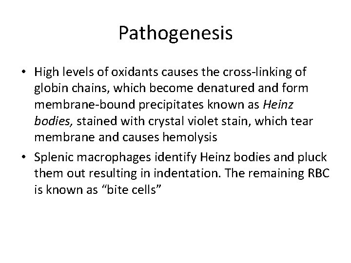 Pathogenesis • High levels of oxidants causes the cross-linking of globin chains, which become