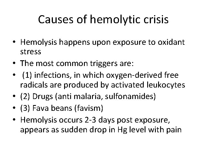 Causes of hemolytic crisis • Hemolysis happens upon exposure to oxidant stress • The