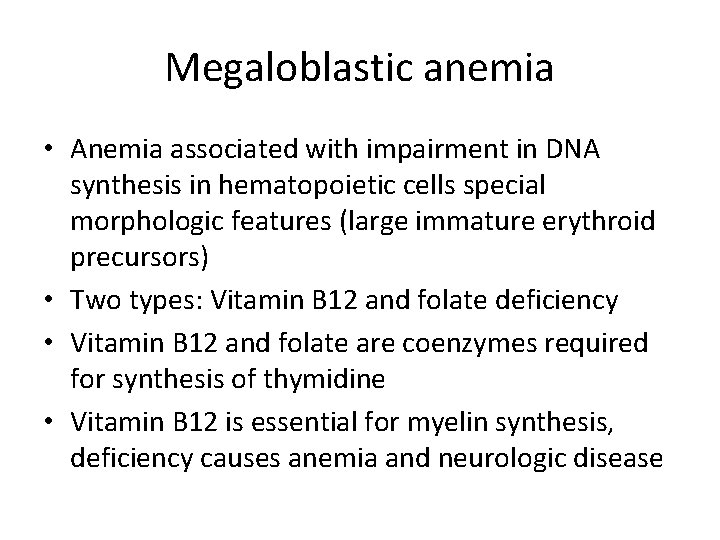 Megaloblastic anemia • Anemia associated with impairment in DNA synthesis in hematopoietic cells special