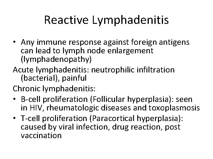 Reactive Lymphadenitis • Any immune response against foreign antigens can lead to lymph node