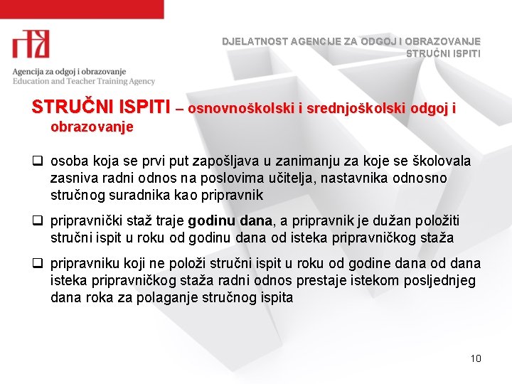 DJELATNOST AGENCIJE ZA ODGOJ I OBRAZOVANJE STRUČNI ISPITI – osnovnoškolski i srednjoškolski odgoj i