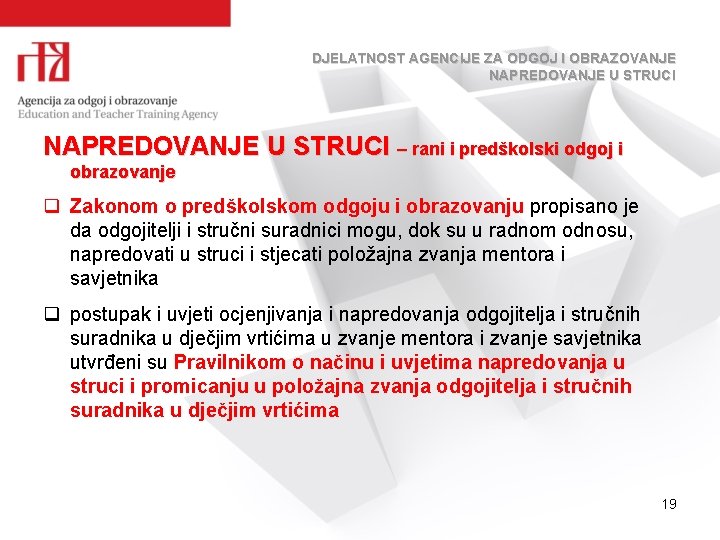 DJELATNOST AGENCIJE ZA ODGOJ I OBRAZOVANJE NAPREDOVANJE U STRUCI – rani i predškolski odgoj