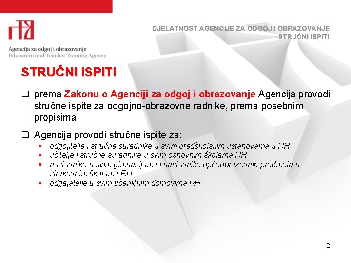 DJELATNOST AGENCIJE ZA ODGOJ I OBRAZOVANJE STRUČNI ISPITI q prema Zakonu o Agenciji za