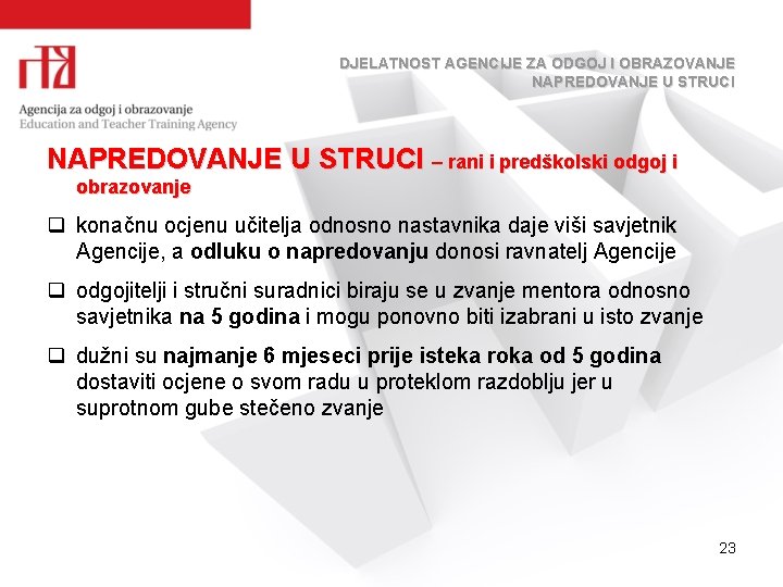 DJELATNOST AGENCIJE ZA ODGOJ I OBRAZOVANJE NAPREDOVANJE U STRUCI – rani i predškolski odgoj