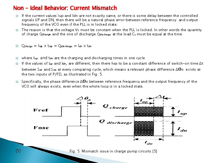 Non – Ideal Behavior: Current Mismatch � � If the current values lup and